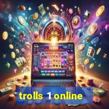 trolls 1 online