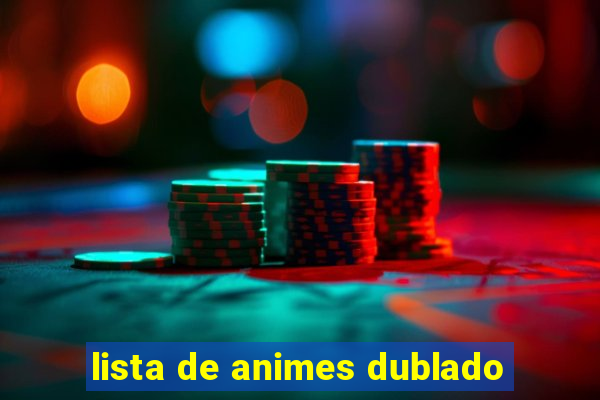 lista de animes dublado