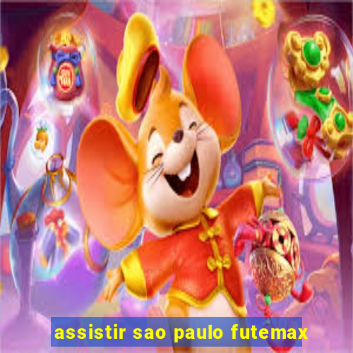 assistir sao paulo futemax