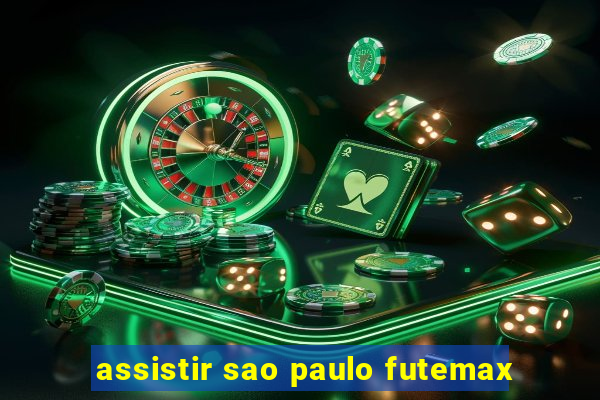 assistir sao paulo futemax