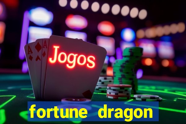 fortune dragon ganho certo