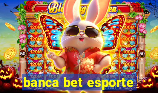 banca bet esporte