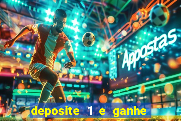 deposite 1 e ganhe 10 vai de bet