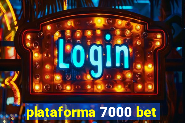 plataforma 7000 bet