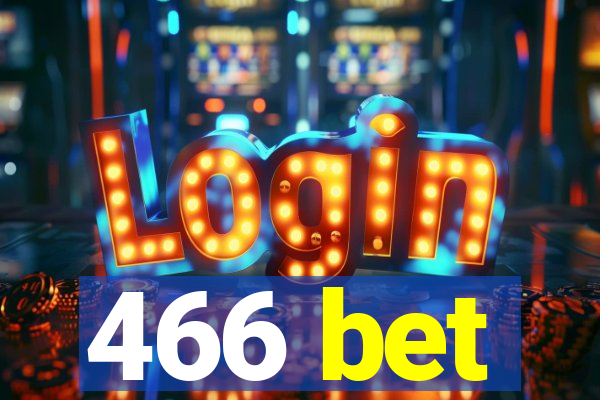 466 bet