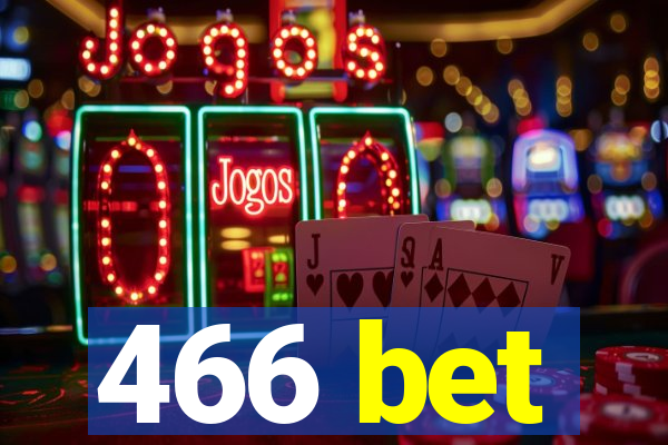 466 bet