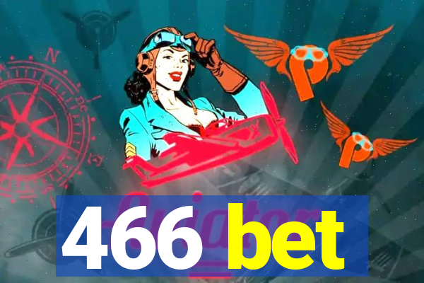 466 bet