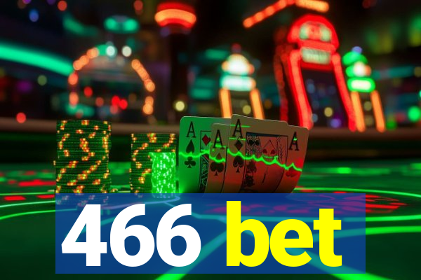 466 bet