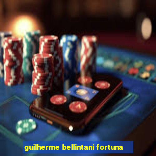 guilherme bellintani fortuna