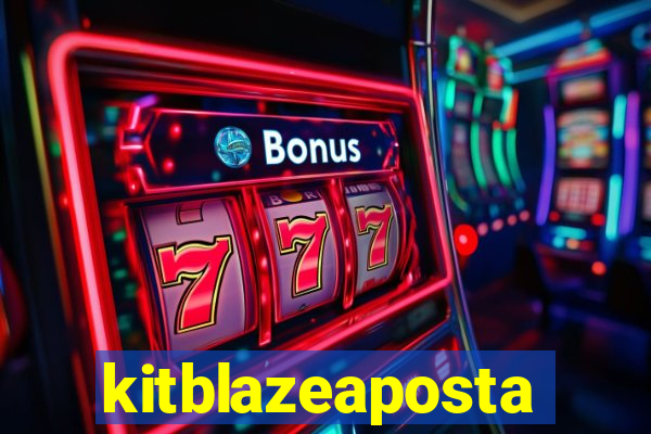 kitblazeaposta