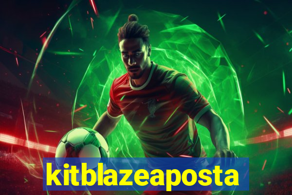 kitblazeaposta