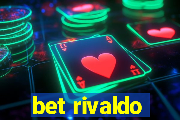 bet rivaldo