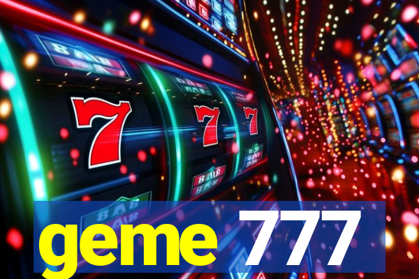 geme 777