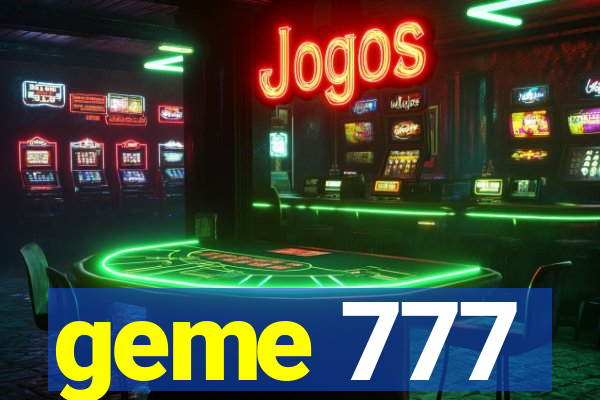 geme 777