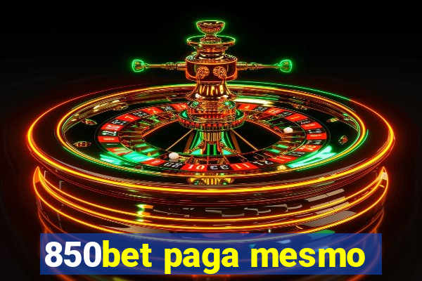 850bet paga mesmo