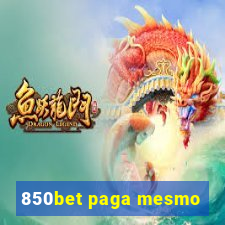 850bet paga mesmo