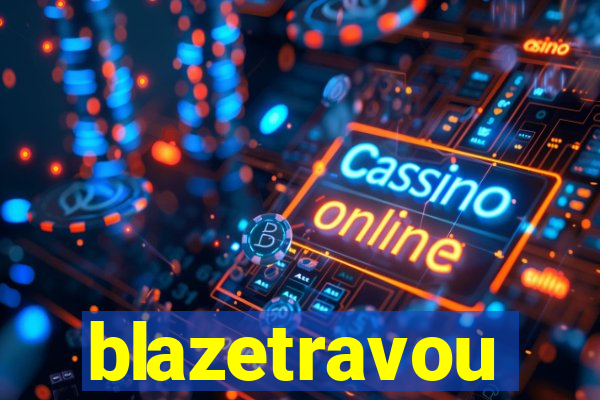 blazetravou