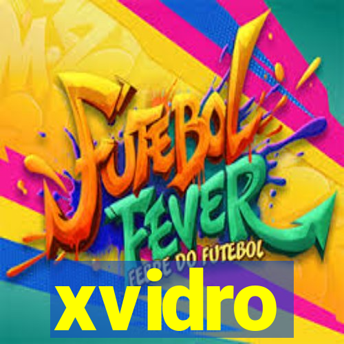 xvidro