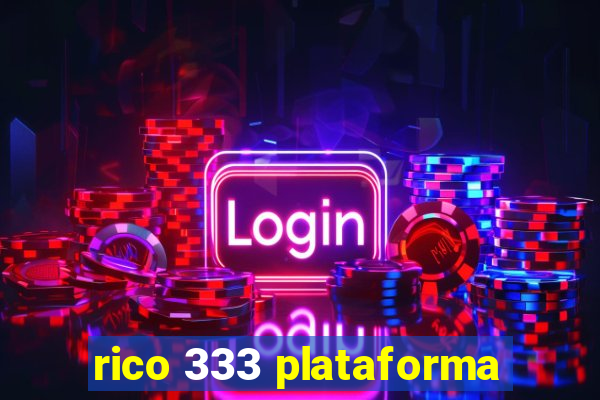 rico 333 plataforma