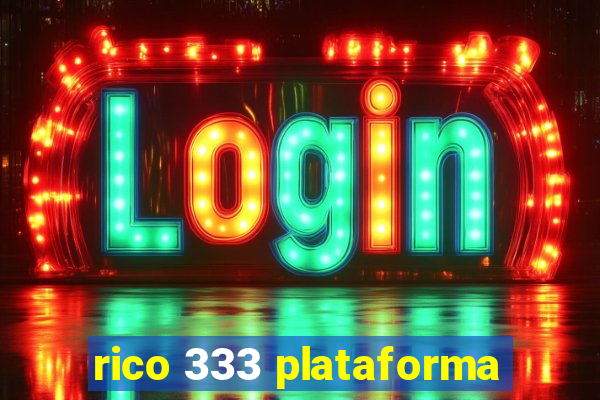 rico 333 plataforma