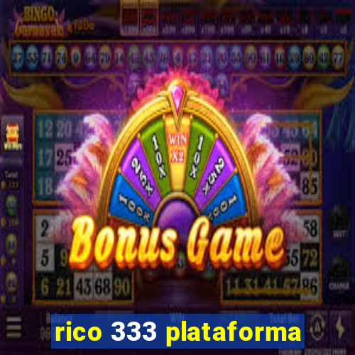 rico 333 plataforma