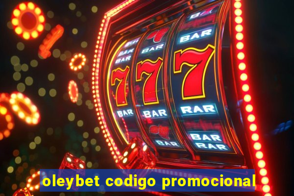 oleybet codigo promocional