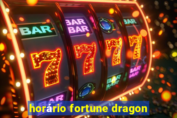 horário fortune dragon