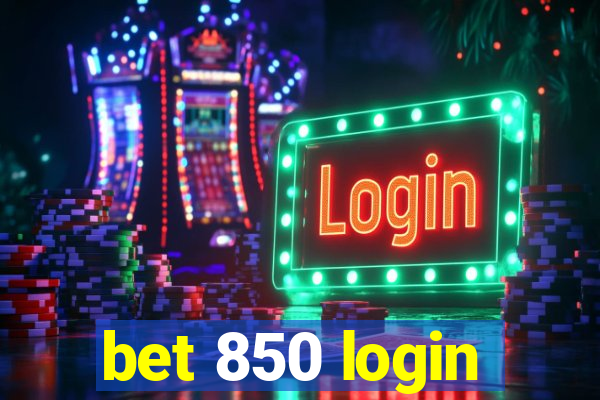 bet 850 login