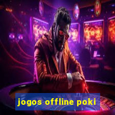 jogos offline poki