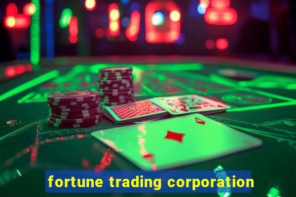 fortune trading corporation