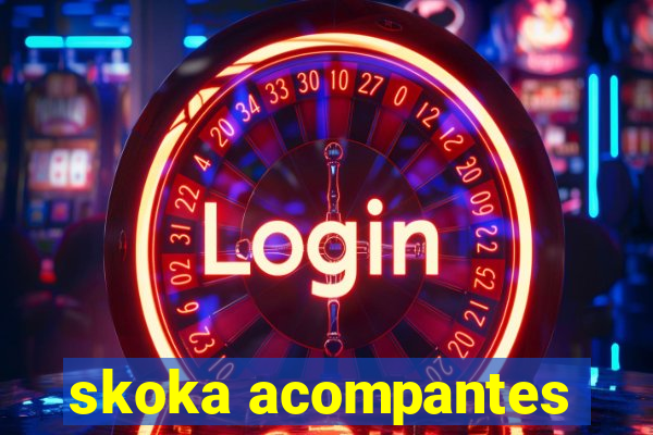 skoka acompantes