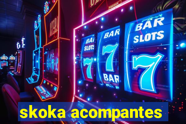 skoka acompantes