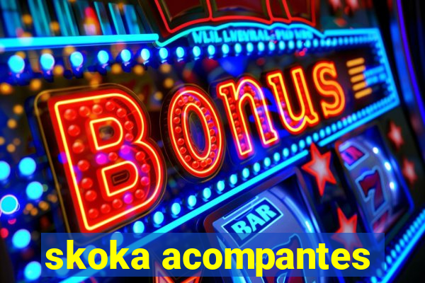 skoka acompantes