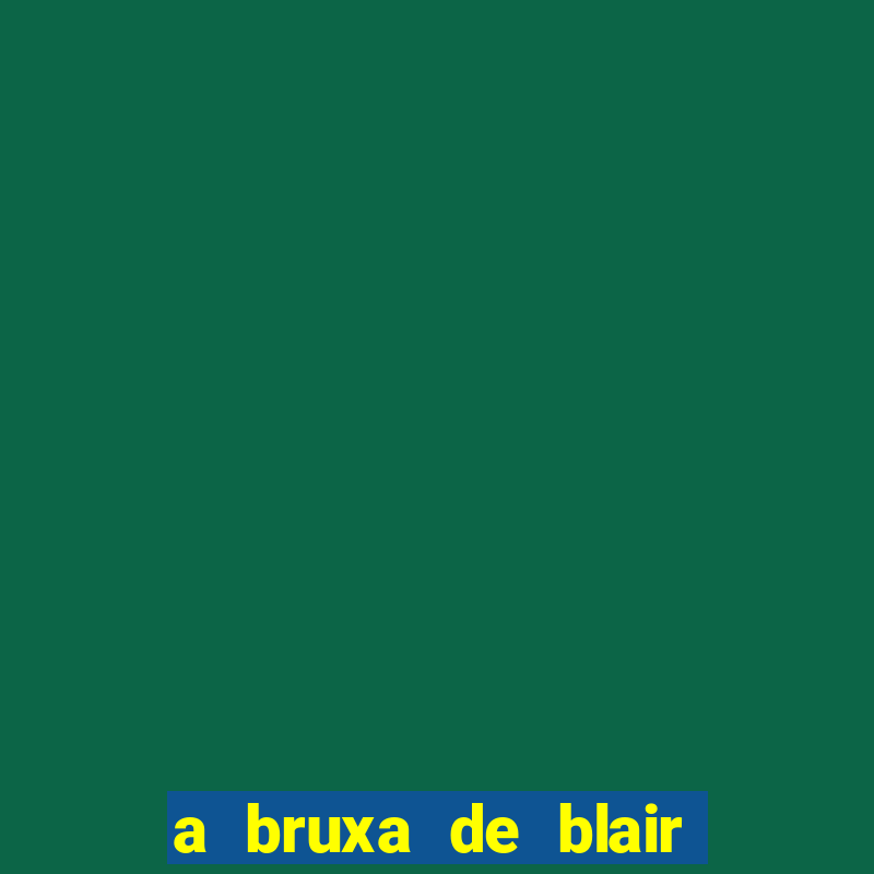 a bruxa de blair 1999 filme completo dublado