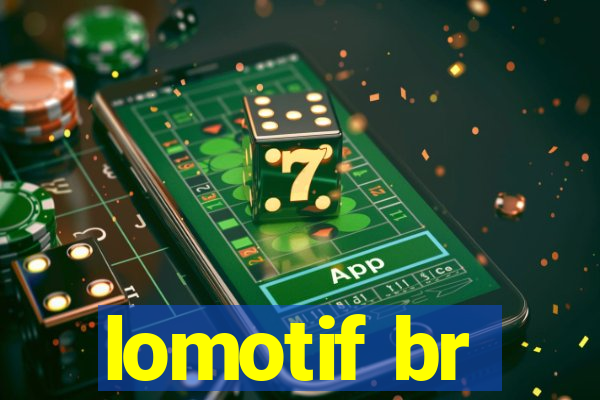 lomotif br