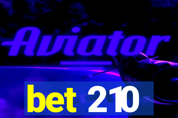 bet 210