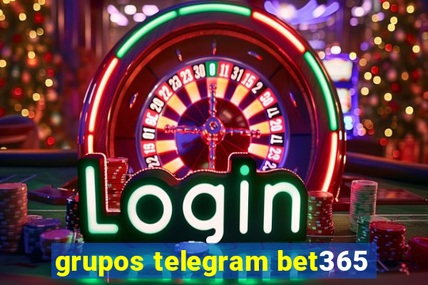 grupos telegram bet365