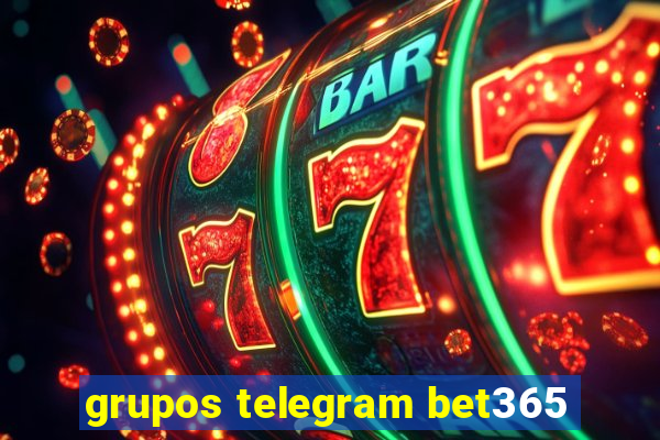 grupos telegram bet365