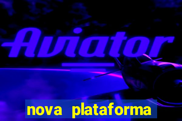 nova plataforma pagando muito