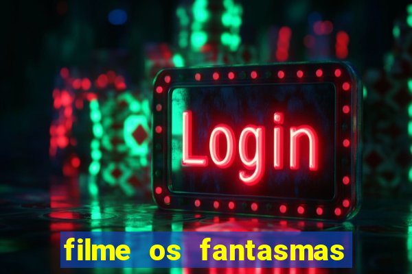 filme os fantasmas de scrooge