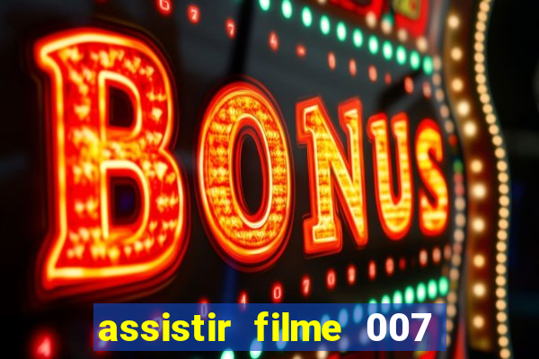 assistir filme 007 cassino royale legendado