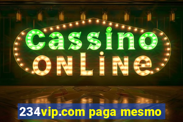 234vip.com paga mesmo