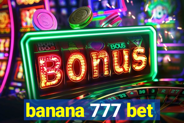 banana 777 bet