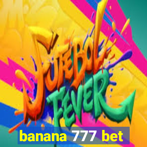 banana 777 bet