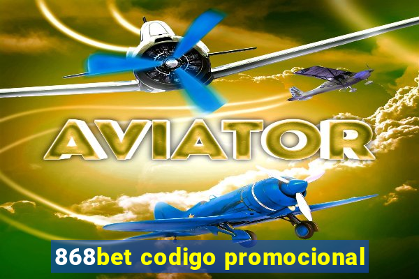 868bet codigo promocional