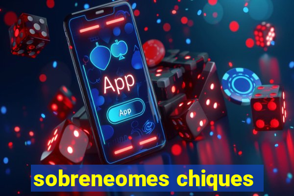 sobreneomes chiques