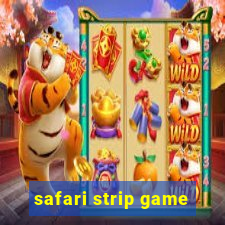 safari strip game