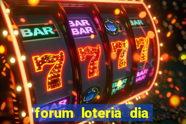 forum loteria dia de sorte