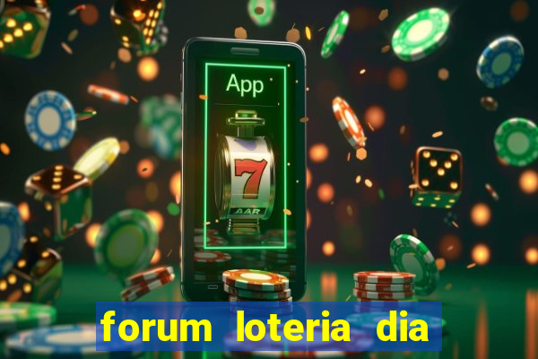 forum loteria dia de sorte