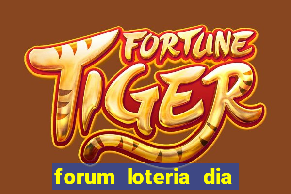 forum loteria dia de sorte